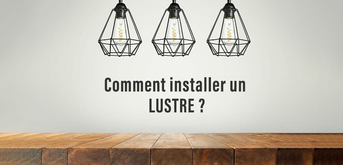 Comment installer un lustre ?