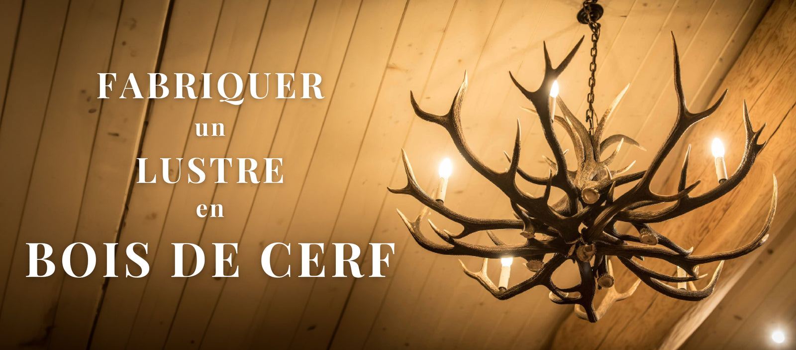 Cmment Fabriquer un Lustre en Bois de Cerf